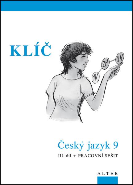 Klíč Český jazyk 9 III. díl Pracovní sešit - 978-80-7245-182-1