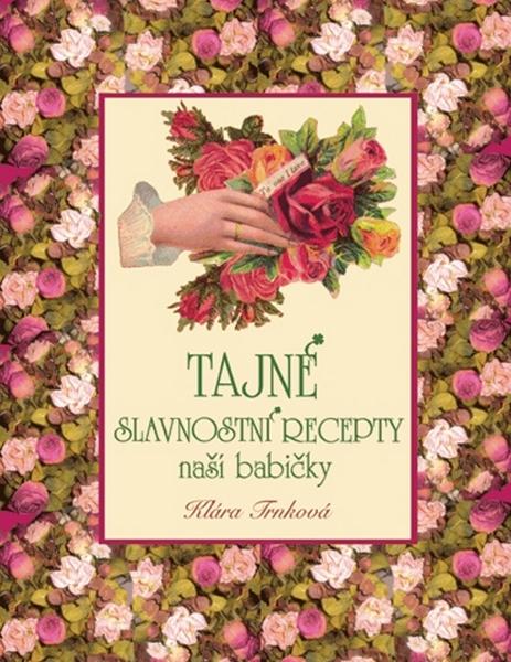 Tajné slavnostní recepty naší babičky - 978-80-87209-26-4