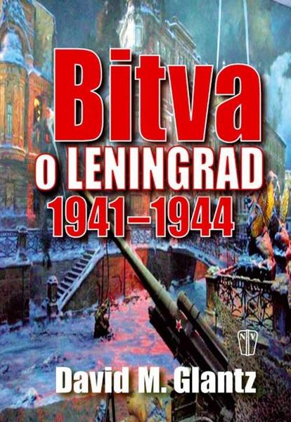Bitva o Leningrad 1941-1944 - 978-80-206-1201-4