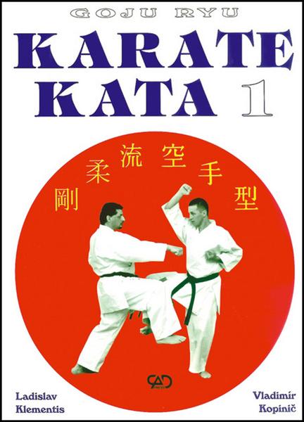 Goju ryu Karate Kata I. - 978-80-88969-06-8