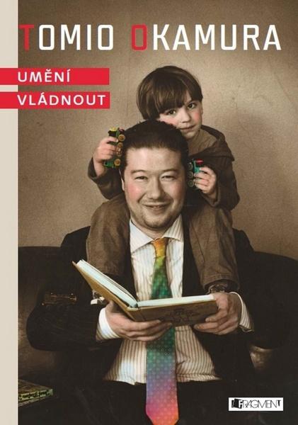 Tomio Okamura Umění vládnout - 978-80-253-1253-7