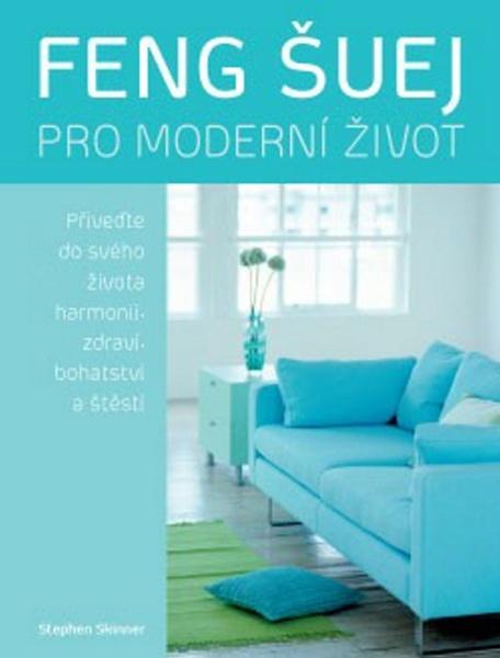 Feng šuej pro moderní život - 978-80-7263-461-3