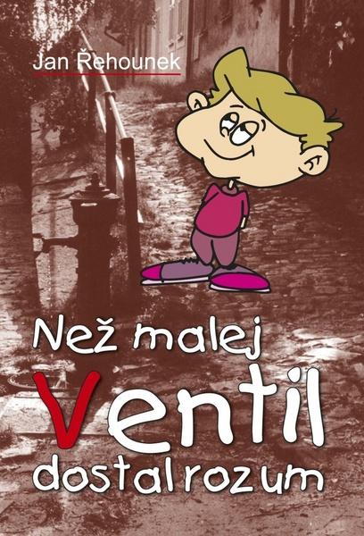 Než malej Ventil dostal rozum - 978-80-7268-673-5