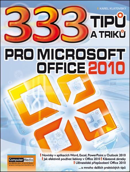 333 Tipů a triků pro MS Office 2010 - 978-80-7402-086-5