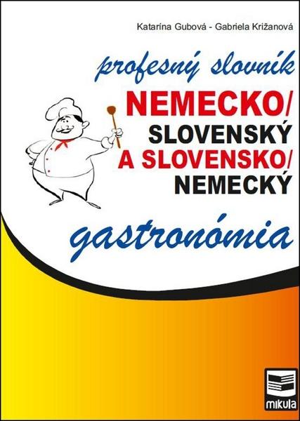 Nemecko/slovenský a slovensko/nemecký profesný slovník gastronómia - 978-80-88814-79-5