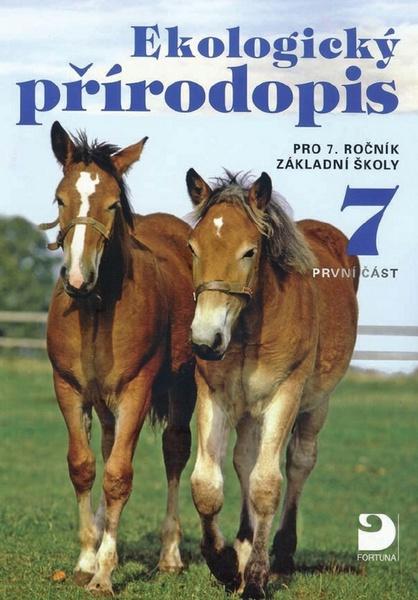 Ekologický přírodopis pro 7. ročník základní školy první část - 978-80-7373-057-4