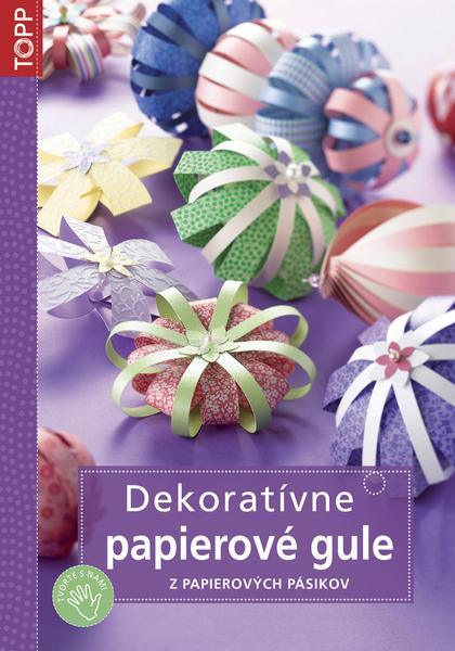 Dekoratívne papierové gule - 978-80-7342-227-1