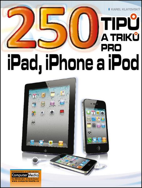 250 tipů a triků pro iPad, iPhone a iPod - 978-80-7402-116-9