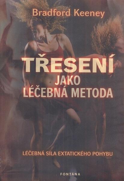 Třesení jako léčebná metoda - 978-80-7336-654-4