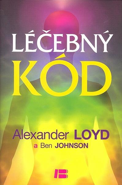 Knihy Léčebný kód (Alexander Loyd, PhD., Ben Johnson) - 978-80-7306-488-4