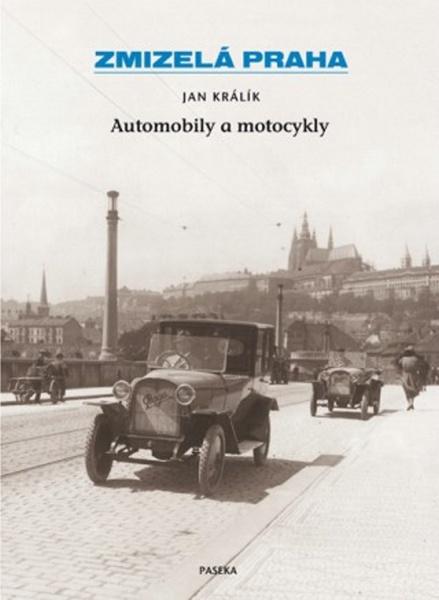 Zmizelá Praha Automobily a motocykly - 978-80-7432-207-5