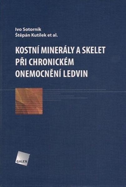 Kostní minerály a skelet při chronickém onemocnění ledvin - 978-80-7262-769-1