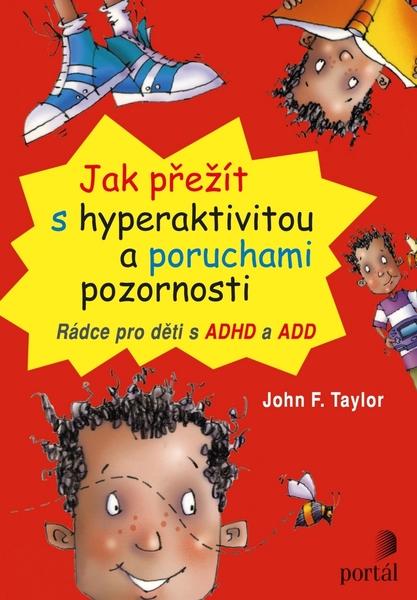 Jak přežít s hyperaktivitou a poruchami pozornosti - 978-80-262-0068-0