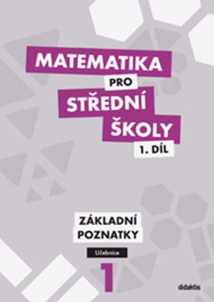 Matematika pro střední školy 1.díl Učebnice - 978-80-7358-196-1