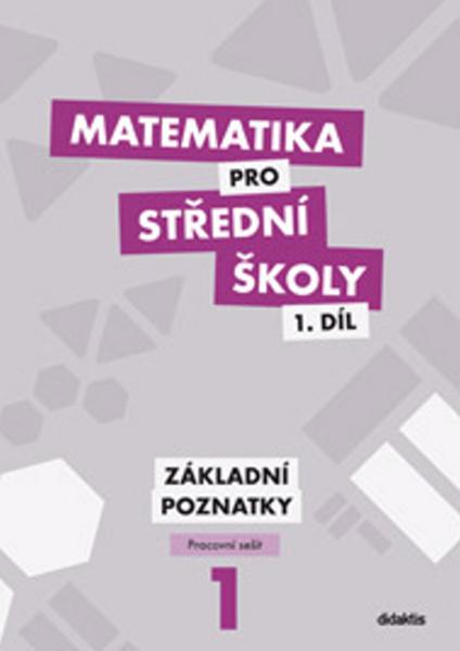 Matematika pro střední školy 1.díl Pracovní sešit - 978-80-7358-197-8
