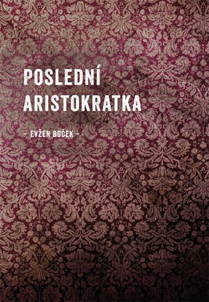 Poslední Aristokratka - 978-80-7227-320-1