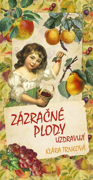 Zázračné plody uzdravují - 978-80-87678-01-5