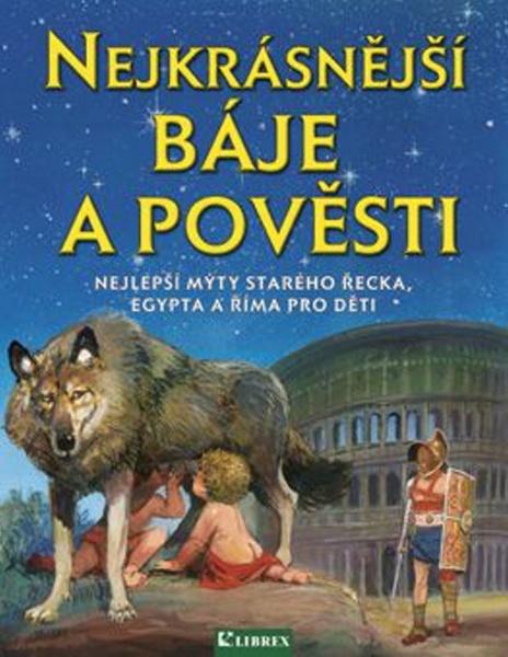 Nejkrásnější báje a pověsti - 978-80-7228-529-7