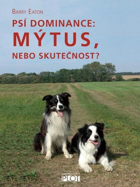Psí dominance: Mýtus, nebo skutečnost? - 978-80-7428-044-3