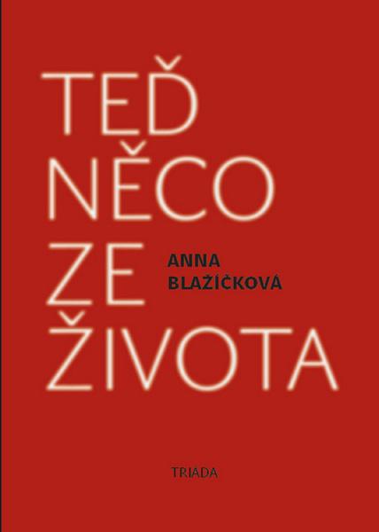 Teď něco ze života - 978-80-87256-87-9