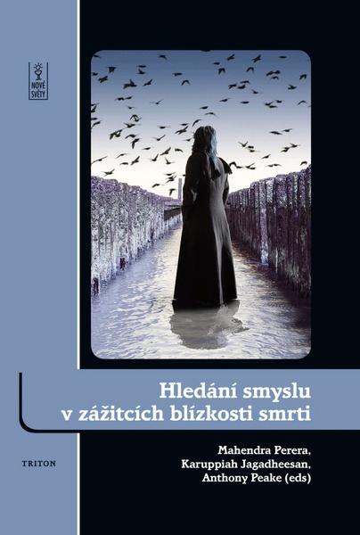 Hledání smyslu v zážitcích blízkosti smrti - 978-80-7387-597-8