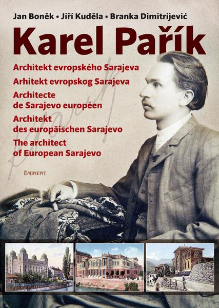 Karel Pařík - Architekt evropského Sarajeva - 978-80-7281-455-8