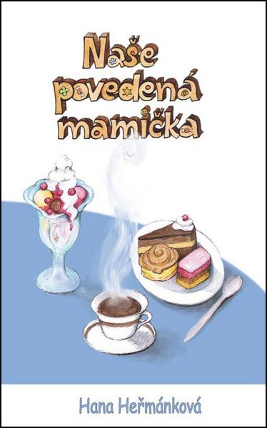 Kniha Naše povedená mamička