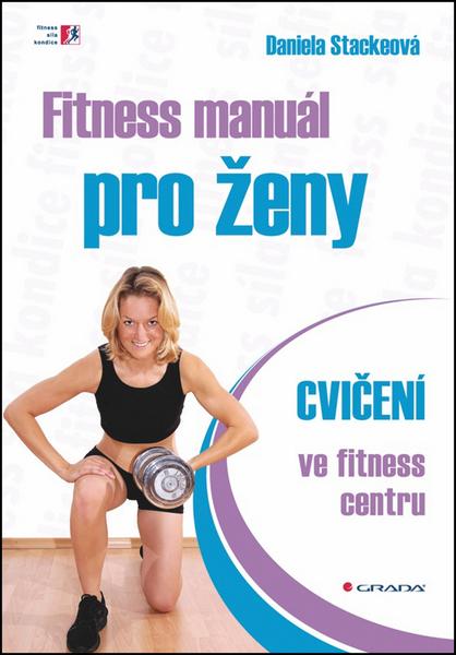 Fitness manuál pro ženy - 978-80-247-4437-7