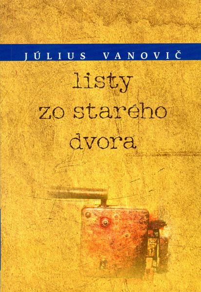 Listy zo starého dvora - 978-80-89178-51-3