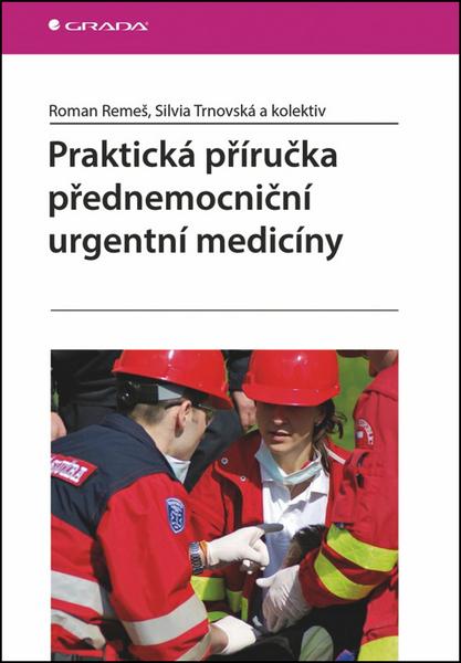 Praktická příručka přednemocniční urgentní medicíny - 978-80-247-4530-5