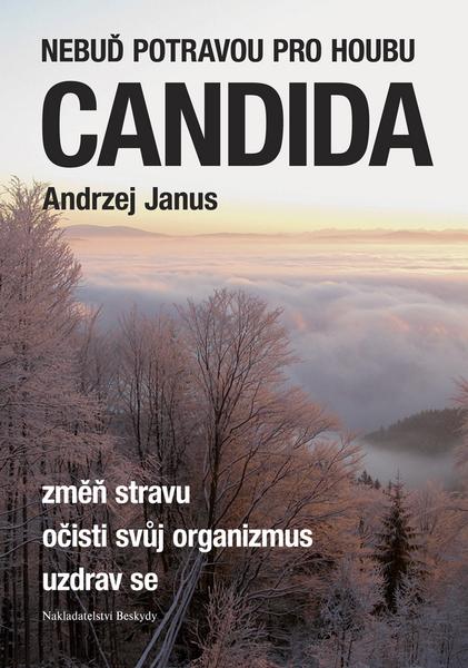 Knihy Nebuď potravou pro houbu Candida (Andrzej Janus) - 978-80-87431-21-4