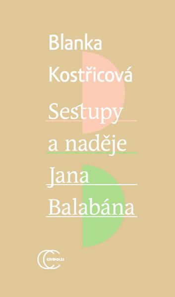 Sestupy a naděje Jana Balabána - 978-80-905527-0-8