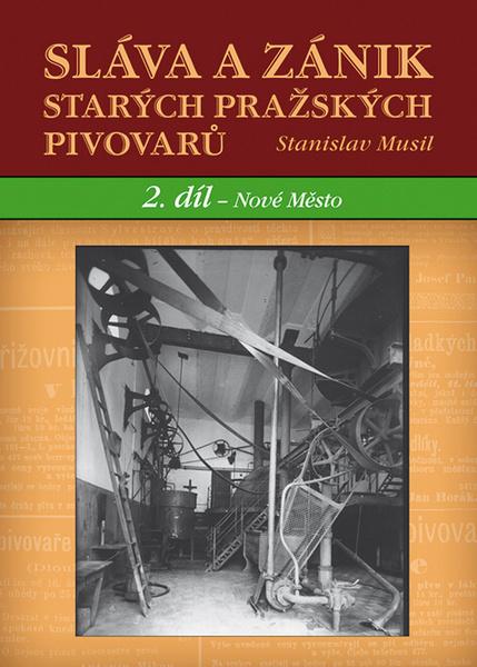 Sláva a zánik starých pražských pivovarů - 978-80-7428-189-1