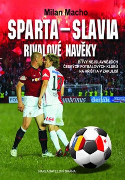 Sparta–Slavia, Rivalové navěky - 978-80-7243-656-9