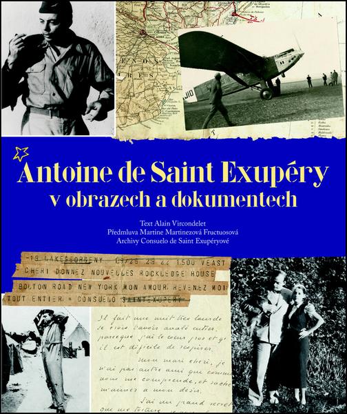 Antoine de Saint Exupéry v obrazech a dokumentech - 978-80-7391-809-5