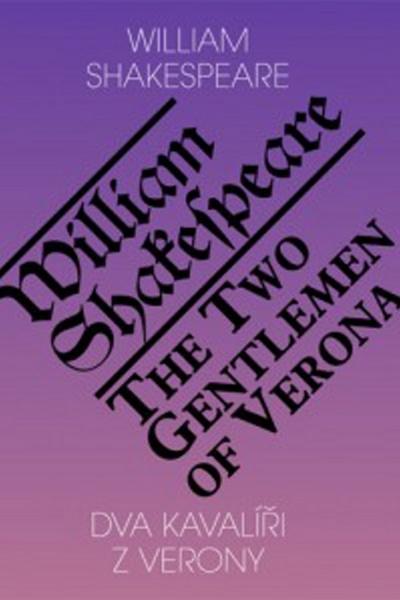 Dva kavalíři z Verony /The Two Gentlemen of Verona - 978-80-86573-33-5