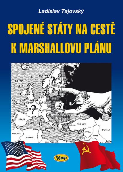 Spojené státy na cestě k Marshallovu plánu - 978-80-7232-456-9