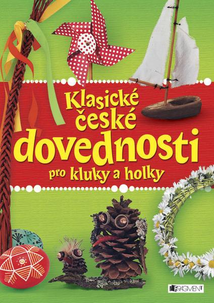 Klasické české dovednosti pro kluky a holky - 978-80-253-2109-6