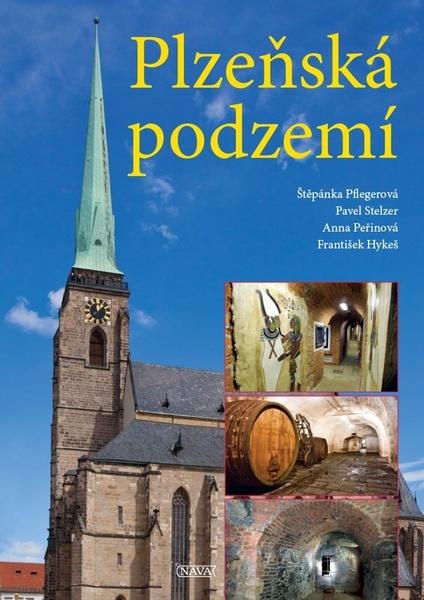 Plzeňská podzemí - Štěpánka Pflegerová - 978-80-7211-447-4