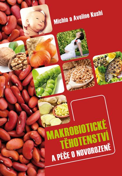 Makrobiotické těhotenství a péče o novorozeně - 978-80-7387-758-3