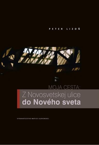 Moja cesta: Z Novosvetskej ulice do Nového sveta - 978-80-8115-167-5