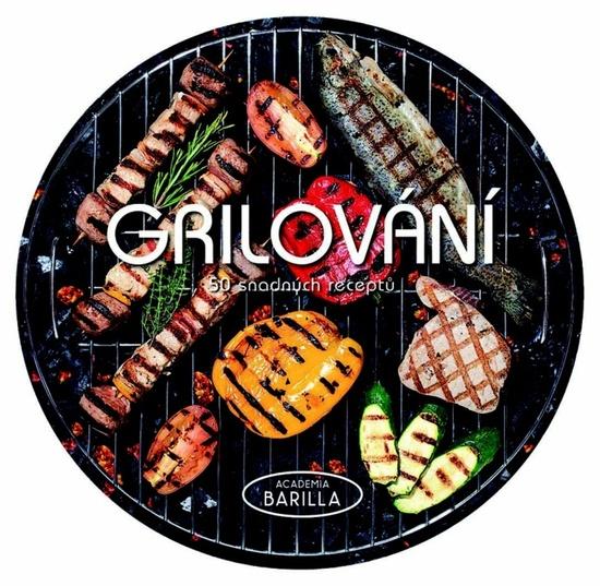 Grilování 50 snadných receptů - 978-80-206-1464-3
