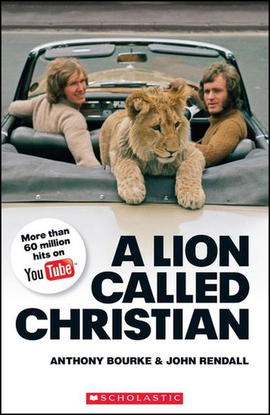 Lion Called Christian - John Rendall, Anthony Bourke