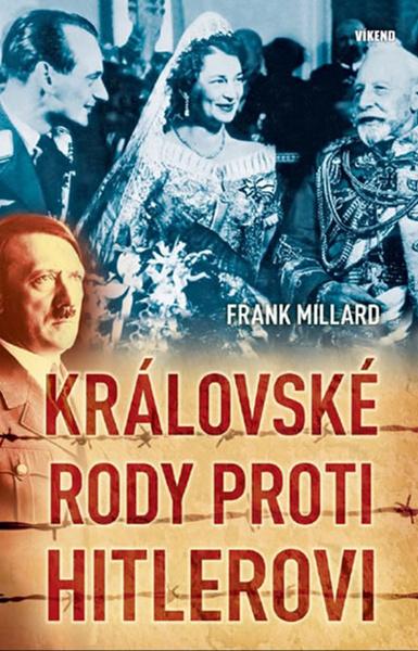 Královské rody proti Hitlerovi - 978-80-7222-953-6