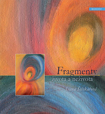 Fragmenty života a neživota - 978-80-7345-423-4