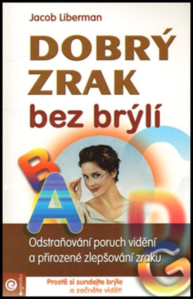 Knihy Dobrý zrak bez brýlí (Jacob Liberman) - 978-80-88913-47-4