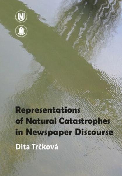 Representation of Natural Catastrophes in Newspaper Discourse - 978-80-210-7414-9