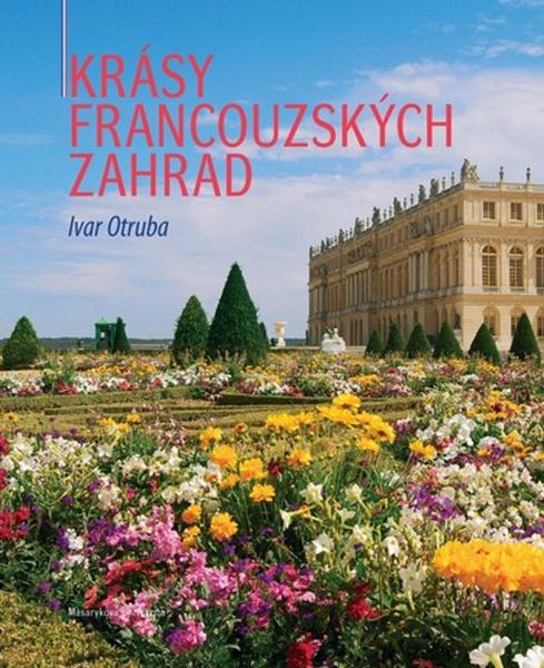Krásy francouzských zahrad - 978-80-210-5256-7