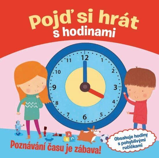 Pojď si hrát s hodinami - 978-80-7391-942-9