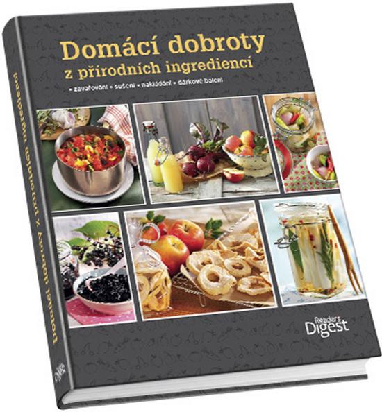 Domácí dobroty z přírodních ingrediencí - 978-80-7406-286-5